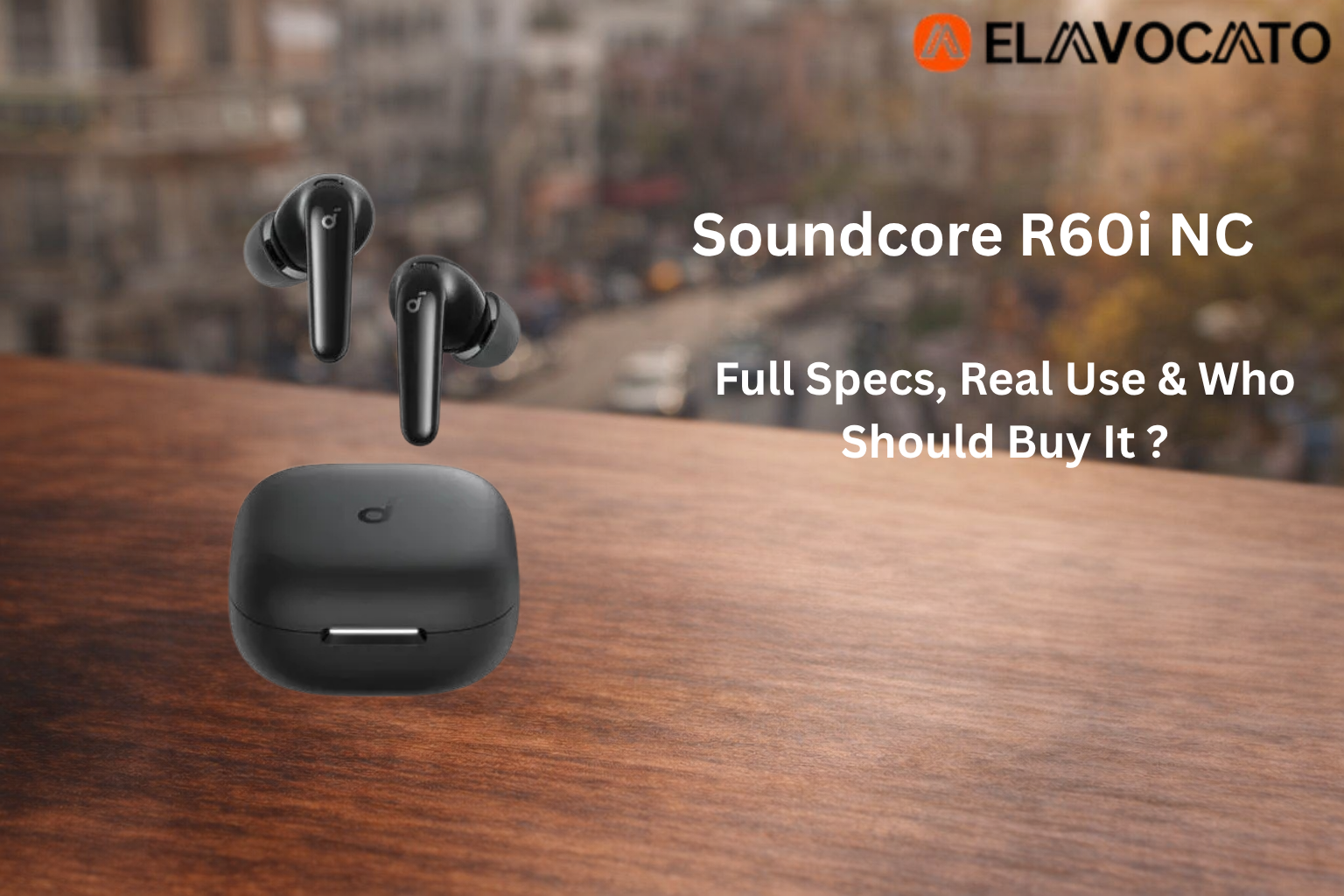 Is the Soundcore R60i NC Worth It in Egypt? Full Specs, Real Use & Who Should Buy It 1 Soundcore R60i NC Full Specs, Real Use & Who Should Buy It ?